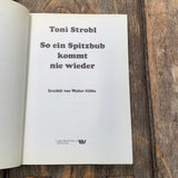 Toni Strobl - So ein Spitzbub kommt nie wieder